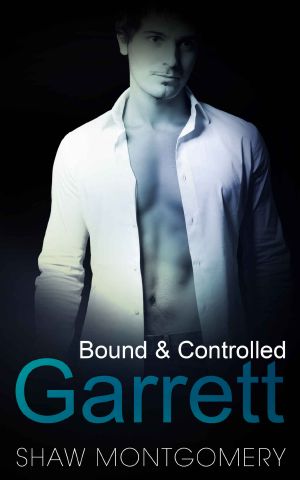 [Bound & Controlled 01] • Garrett